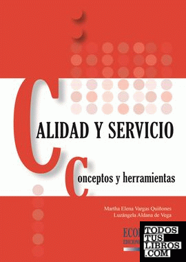 CALIDAD Y SERVICIO - CONCEPTOS Y HERRAMIENTAS 2ED