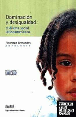 DOMINACIÓN Y DESIGUALDAD: EL DILEMA SOCIAL LATINOAMERICANO