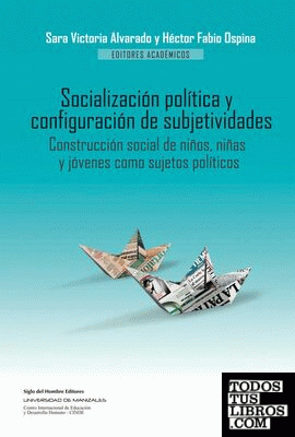 SOCIALIZACIÓN POLÍTICA Y CONFIGURACIÓN DE SUBJETIVIDADES