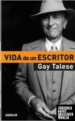 GAY TALESE - VIDA DE UN ESCRITOR