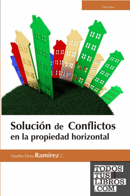 Solución de conflictos en la propiedad  horizontal