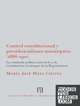 Control constitucional y presidencialismo monárquico (1886-1910).