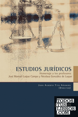 Estudios jurídicos: Homenaje a los profesores José Manuel Luque Campo y Nicolasa