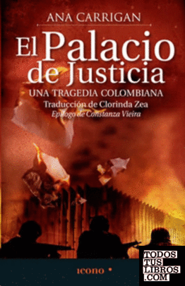 PALACIO DE JUSTICIA, EL - UNA TRAGEDIA COLOMBIANA