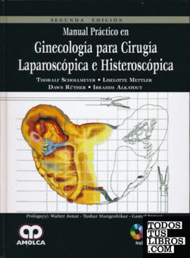 MANUAL PRACTICO EN GINECOLOGIA PARA CIRUGIA LAPAROSCOPICA E HISTEROSCOPICA + 4 D