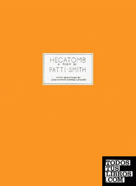 PATTI SMITH & JOSÉ ANTONIO SUÁREZ LONDOÑO: HECATOMB