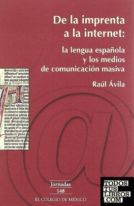 DE LA IMPRENTA A LA INTERNET: LA LENGUA ESPAÑOLA Y LOS MEDIOS DE COMUNICACIÓN MA