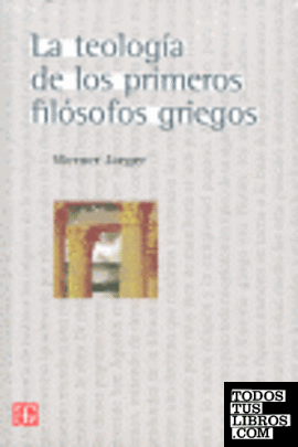 TEOLOGIA DE LOS PRIMEROS FILOSOFOS GRIEGOS, LA