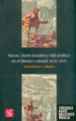 Razas, clases sociales y vida política en el México colonial, 1610-1670