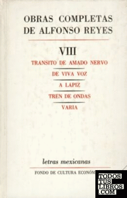 Obras completas, VIII : Tránsito de Amado Nervo, De viva voz, A lápiz, Tren de ondas, Varia