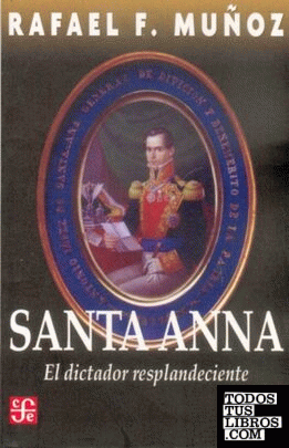 Santa-Anna : el dictador resplandeciente