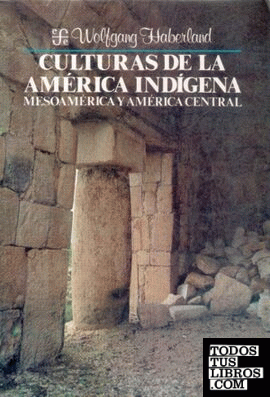 Culturas de la América indígena : Mesoamérica y América Central