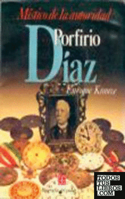 Biografia del poder, 1 : Porfirio Diaz, místico de la autoridad