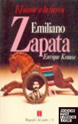 Biografia del poder, 3 : Emiliano Zapata, el amor a la tierra