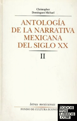 ANTOLOGÍA DE LA NARRATIVA MEXICANA DEL SIGLO XX. 2 VOLÚMENES