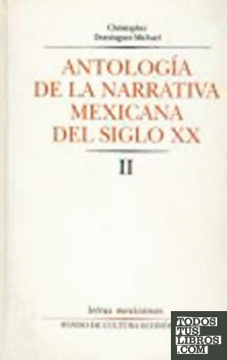 ANTOLOGIA DE LA NARRATIVA MEXICANA DEL SIGLO XX, II