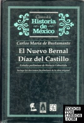 NUEVO BERNAL DIAZ DEL CASTILLO. CLASICOS DE LA HISTORIA DE MEXICO