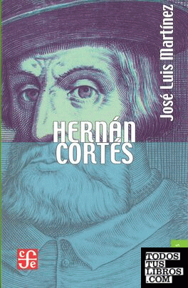 Hernán Cortés. Versión abreviada / José Luis Martínez.