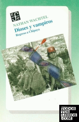 Dioses y vampiros : regreso a Chipaya