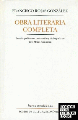 Paternal Huelga Sumergir Obra Literaria Completa de Rojas González, Francisco 978-968-16-5517-4