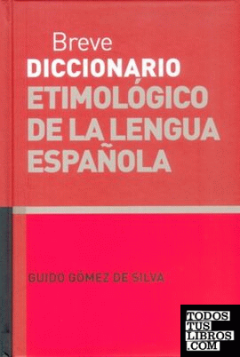 BREVE DICCIONARIO ETIMOLÓGICO DE LA LENGUA ESPAÑOLA