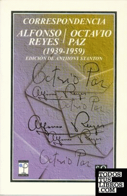 Correspondencia : Alfonso Reyes / Octavio Paz (1939-1959)