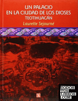 Un palacio en la ciudad de los dioses (Teotihuacán)