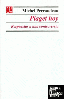 Piaget hoy : Respuestas a una controversia