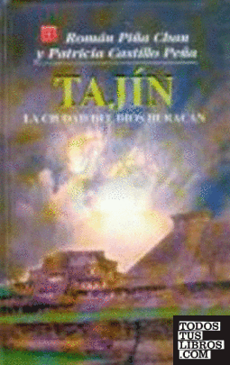 Tajín : La ciudad del dios Huracán
