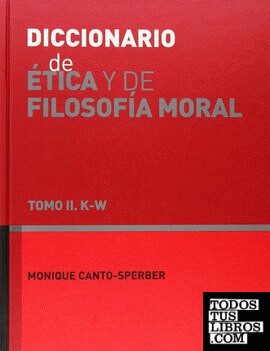 Diccionario de ética y de filosofía moral, II. K-W