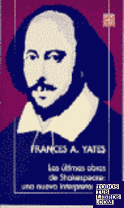 Las últimas obras de Shakespeare : una nueva interpretación