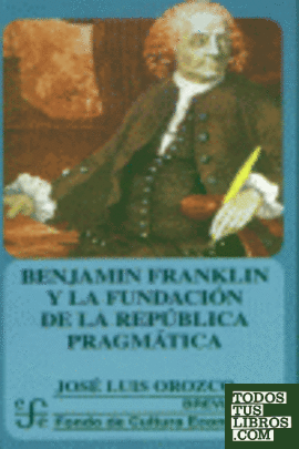 Benjamin Franklin y la fundación de la república pragmática
