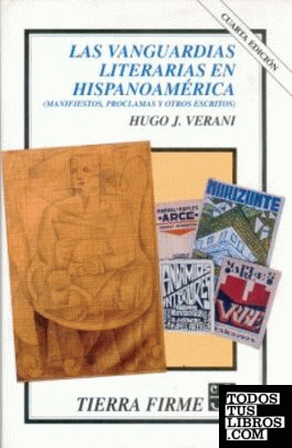 Las vanguardias literarias en Hispanoamérica : Manifiestos, proclamas y otros escritos