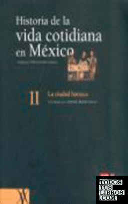 Historia de la vida cotidiana en México, tomo II : La ciudad barroca