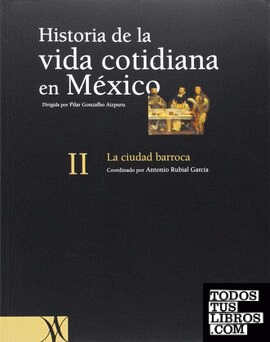 HISTORIA DE LA VIDA COTIDIANA EN MÉXICO II