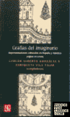 Grafías del imaginario : Representaciones culturales en España y América (siglos XVI-XVIII)