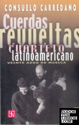 Cuerdas revueltas : CuAto Latinoamericano : veinte años de música