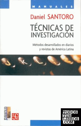 Técnicas de investigación : Métodos desarrollados en diarios y revistas de América Latina