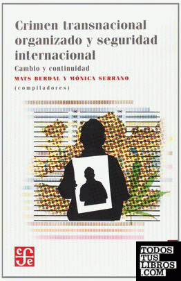 Crimen transnacional organizado y seguridad internacional : Cambio y continuidad