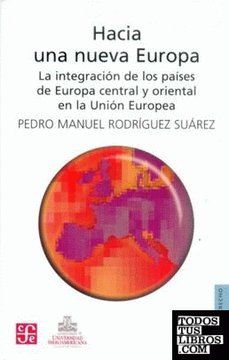 Hacia una nueva Europa : La integración de los países de Europa central y oriental en la Unión Europea