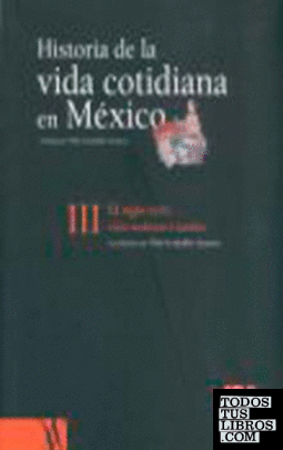 HISTORIA DE LA VIDA COTIDIANA EN MÉXICO III