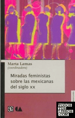 Miradas feministas sobre las mexicanas del siglo XX.