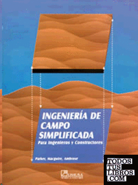 INGENIERIA DE CAMPO SIMPLIFICADA: PARA INGENIEROS Y CONSTRUCTORES
