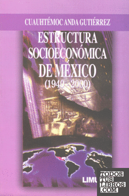 ESTRUCTURA SOCIOECONOMICA MEXICO(1940-2000)