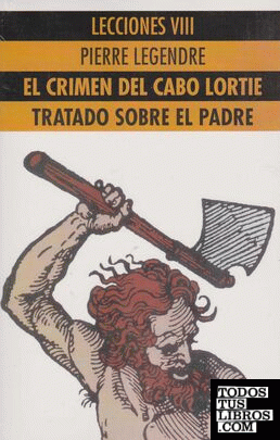 CRIMEN DEL CABO LORTIE. TRATADO SOBRE EL PADRE