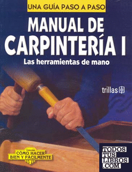 MANUAL DE CARPINTERIA 1 (HERRAM DE MANO)