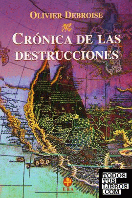 CRÓNICA DE LAS DESTRUCCIONES