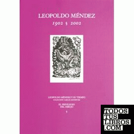 Leopoldo Méndez. 1902-2002