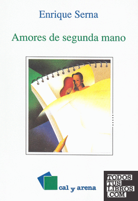Amores de segunda mano / Enrique Serna.