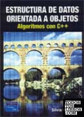 ESTRUCTURA DE DATOS ORIENTADA A OBJETOS ALGORITMOS CON C++ ESTRUCTURA DE DATOS ORIENTADA A OBJETOS ALGORITMOS CON C++